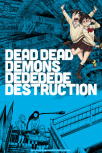 Dead Dead Demons Dededede Destruction (ONA) Subtitle Indonesia